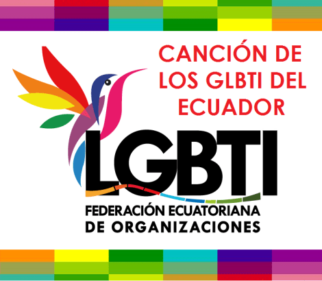 cancion-de-los-glbti-del-ecuador-lgbti-del-ecuador-jingle-federacion-ecuatoriana-de-organizaciones-lgbt